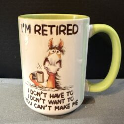 Mug 15oz w/pale green handle and "I'm Retired..." (see description)